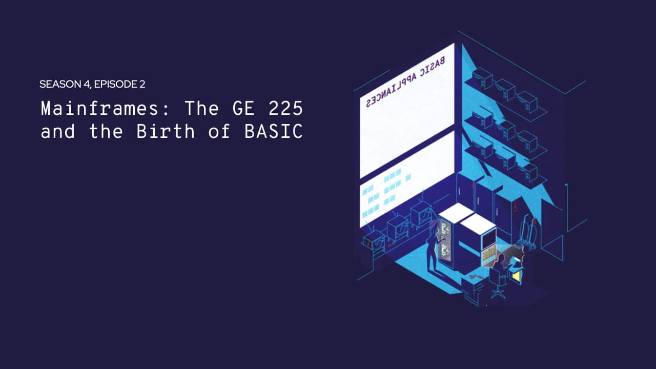 《代码英雄》第四季（2）：大型机 GE-225 和 BASIC 的诞生 - LinuxStory